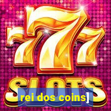 rei dos coins]